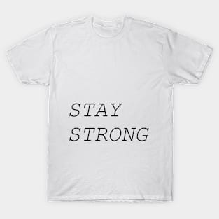 STAY STRONG T-Shirt